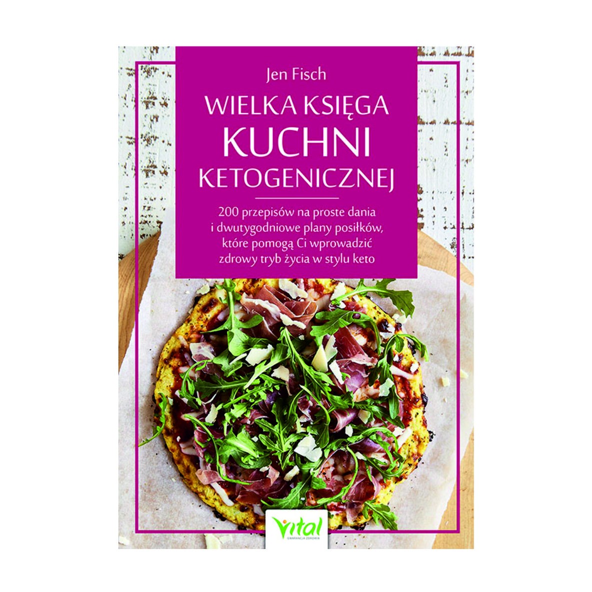 Wielka Księga Kuchni Ketogenicznej - Jen Fisch