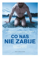 Co Nas Nie Zabije - Scott Carney