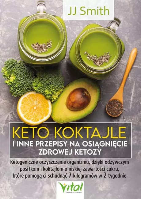 Keto koktajle i inne przepisy na osiągnięcie zdrowej ketozy - JJ Smith