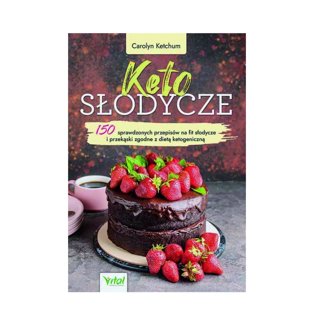 Keto Słodycze 150 sprawdzonych przepisów - Carolyn Ketchum