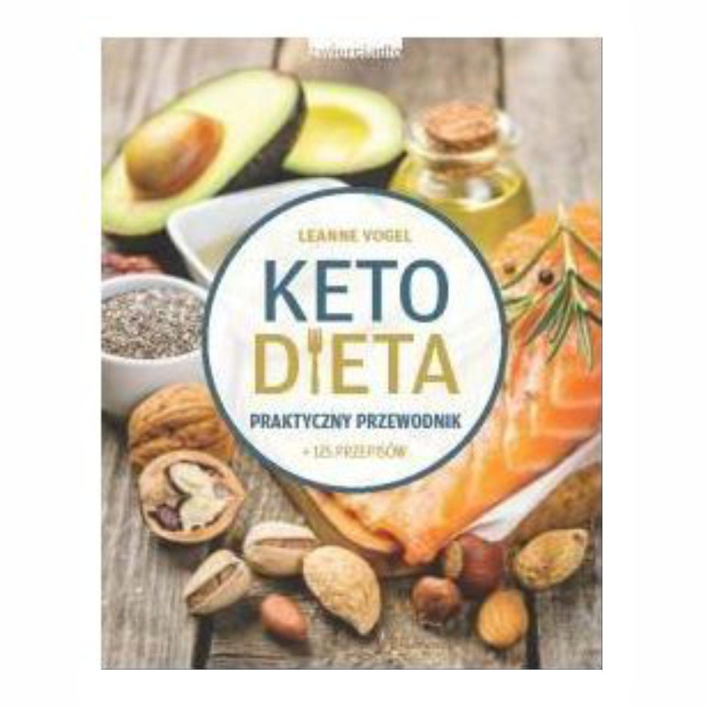 Keto Dieta Praktyczny Przewodnik - Leanne Vogel