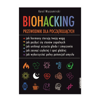 BIOHACKING przewodnik dla poczatkujacych - Karol Wyszomirski