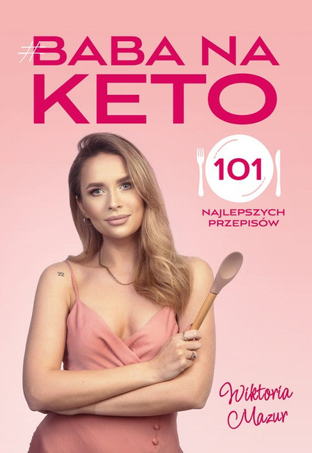 Baba na keto. 101 najlepszych przepisów - Wiktoria Mazur