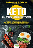 Keto dla zdrowia i długowieczności - Cummins I., Garber J.