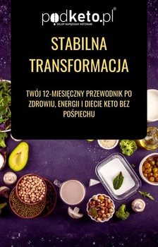 E-book: Stabilna Transformacja - 12-miesięczny Plan Keto