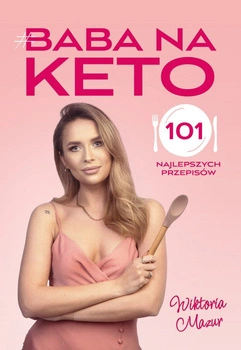 Baba na keto. 101 najlepszych przepisów - Wiktoria Mazur