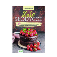 Keto Słodycze 150 sprawdzonych przepisów - Carolyn Ketchum